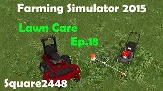 Farming Simulator 2015: 2016 Lawn Care Season Ep.18