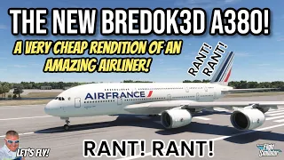 The New Bredok3d A380! STAY AWAY! Absolute Junk! Full Review! Microsoft Flight Simulator Xbox