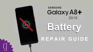 Samsung Galaxy A8 Plus 2018 Battery Repair Guide