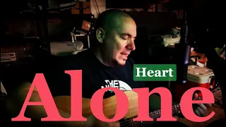 Alone - Heart [SOLO ACOUSTIC COVER]