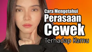 Cara Mengetahui Perasaan Cewek Terhadap Kamu