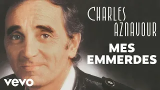 Charles Aznavour - Mes emmerdes (Audio Officiel)