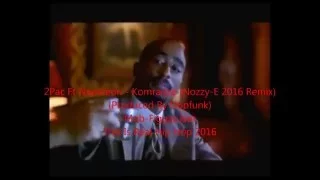 2Pac - Komradz (So So Krazy) Ft Napoleon (Nozzy E 2016 Remix)