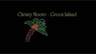 Christy Moore - Green Island