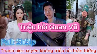 Thanh niên XUYÊN KHÔNG có khả năng triệu hồi thần tướng | Phim xuyên không hay nhất | Dịch chuẩn.