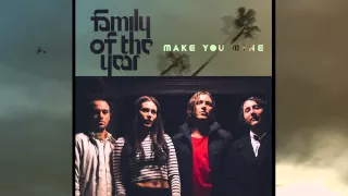 Family of the Year - Make You Mine [Official HD Audio]