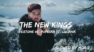 The New Kings - Vicetone vs. Popeska Ft. Luciana (Slowed+Lyrics)
