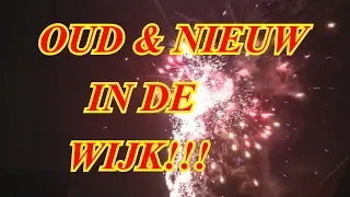 OUD EN NIEUW JAARWISSELING VUURWERK IN DE WIJK!!!!