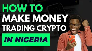 HOW TO MAKE MONEY WITH CRYPTOCURRENCY IN NIGERIA