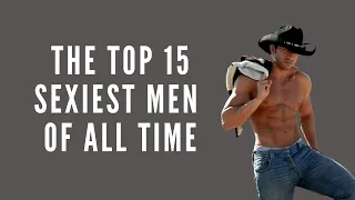 The top 15 sexiest men of all time