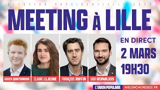 Adrien Quatennens, Claire Lejeune, François Ruffin et Ugo Bernalicis en meeting à Lille !