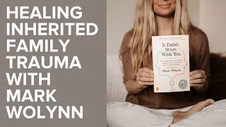 Inherited Family Trauma with Mark Wolynn