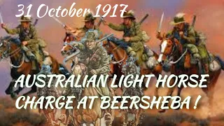 Battle of Beersheba (31 October 1917) -Australian Light Horse