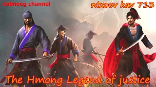 Ntxoov kav The Hmong Legend Part 713 - Tuam Ceeb Thawj - Tus neeg Phem - Sword fighter for justice