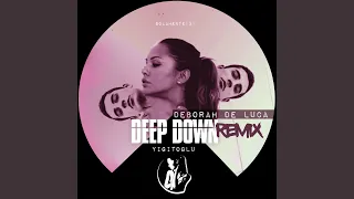 Deep Down (Deborah De Luca Remix)