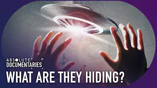 What Are Governments Hiding About Aliens? | The UFO Conclusion | Absolute Documentaries