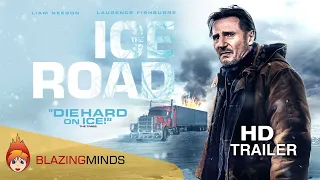 THE ICE ROAD Trailer, Starring Liam Neeson | Blazing Minds