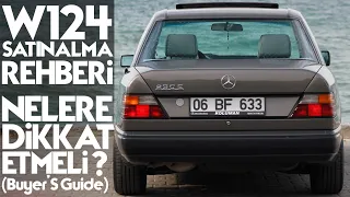 Mercedes Benz W124 | Satınalma Rehberi | W124 alırken Nelere dikkat etmeli ? (Buyer's Guide)