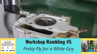 Workshop Rambles #5 - Pretty Fly for a White Guy!
