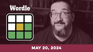 Doug plays today's Wordle Puzzle Game for 05/20/2024