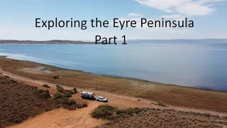 The Big Lap Ep26, Exploring the Eyre Peninsula part 1