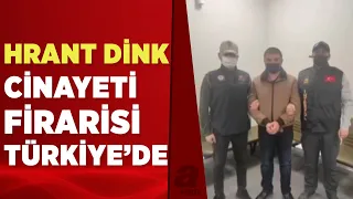 Hrant Dink cinayeti firarisi Ahmet İskender Türkiye getirildi