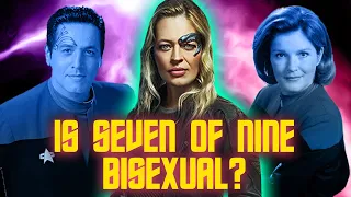 Is Seven of Nine Canonically Bisexual?