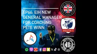 Episode 66; England Ice Hockey's New General Manager For Coaching, Pete Winn