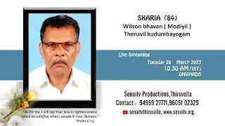 Funeral Service Live Web Cast Of SKARIA  (84)  (On 28 - 03 - 23 at 10 : 30 am I.S.T)