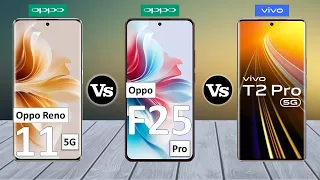 Oppo Reno 11 Vs Oppo F25 Pro Vs vivo T2 Pro - Full Comparison