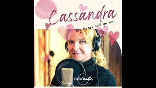 Cassandra - Cover Céline Dion, My heart will go on - L' Expérience LalaChante