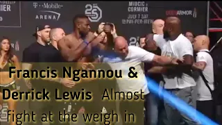 Francis Ngannou vs Derrick Lewis almost fight at the weigh in