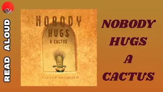 Nobody Hugs A Cactus - Read Aloud Children Book