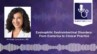 Eosinophilic Gastrointestinal Disorders: From Esoterica to Clinical Practice