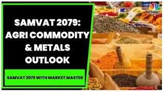 Market In Samvat 2079, Agri Commodity & Metals Outlook: Kenneth Andrade Exclusive | CNBC-TV18