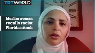 Muslim woman recalls racist Florida attack