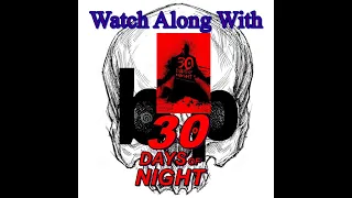"30 Days of Night 5.6" (ASMR) Watch Along With B.P. Audio Commentary Track For The 2007 Movie.