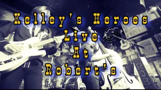 Kelley’s Heroes  live At Robert’s  Western World , Nashville