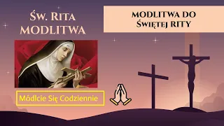 Modlitwa do Świętej Rity, Módlcie Się Codziennie