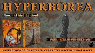 Hyperborea 3E - Chapter 5:  Character Backgrounds & Races