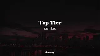 sunkis - Top Tier (lyrics)