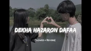 Dekha_Hazaro_Dafaa_Aapko || [Slowed + Reverb] || Arijit_Singh_Palak_M || ROCKY slow n reverb0