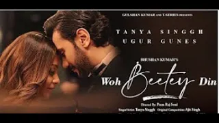 Woh Beetey DinLyrical  Tanya Singgh   Ugur Gunes, Ajit Singh, Prem Raj Soni, Gittanjali  Bhushan K