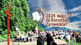 ÉLŐ RÓZSAFÜZÉR ZARÁNDOKLAT 2024. MÁJUS 11.