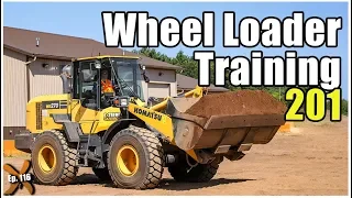How to Operate a Wheel Loader – Advanced // Ep. 116