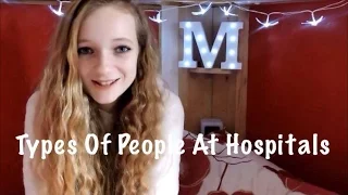 Types Of People At Hospital | Mollie Williams