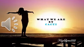What We Are   Cacti -[2010s Pop Music]