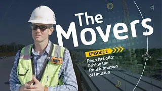 🚧 Transforming Houston through Infrastructure Development | The Movers Ep. 2