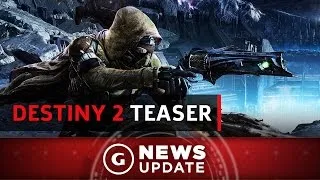 Destiny 2 Teaser Video Released - GS News Update