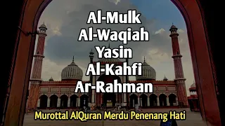 Amalan Penarik Rezeki Surah AL-MULK, AL-WAQIAH, YASIN, AL-KAHFI, AR-RAHMAN Merdu Banget